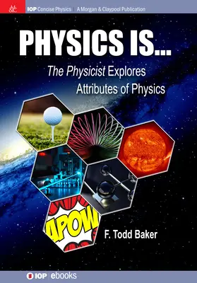 Fizica este...: The Physicist Explores Attributes of Physics (Fizicianul explorează atributele fizicii) - Physics is...: The Physicist Explores Attributes of Physics