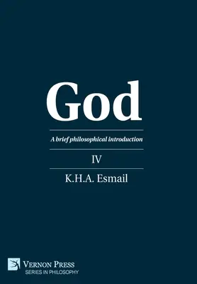 Dumnezeu: O scurtă introducere filosofică IV - God: A brief philosophical introduction IV