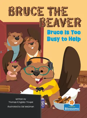 Bruce este prea ocupat pentru a ajuta - Bruce Is Too Busy to Help