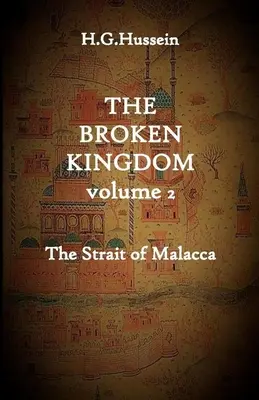 The Broken Kingdom Volumul 2: Strâmtoarea Malacca - The Broken Kingdom Volume 2: The Strait of Malacca