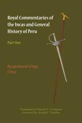 Comentariile regale ale incașilor și istoria generală a Peruului, prima parte - Royal Commentaries of the Incas and General History of Peru, Part One