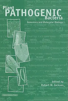 Bacterii patogene pentru plante: Genomică și biologie moleculară - Plant Pathogenic Bacteria: Genomics and Molecular Biology