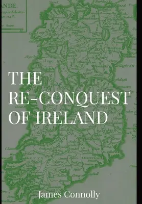 Recucerirea Irlandei - The Re-Conquest of Ireland