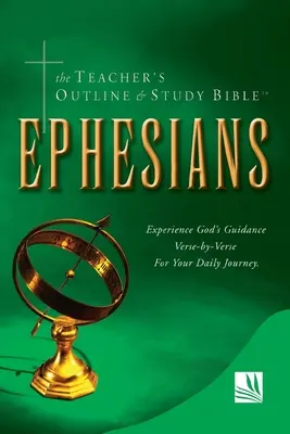 Schița profesorului & Biblia de studiu: Efeseni - The Teacher's Outline & Study Bible: Ephesians