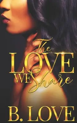 Dragostea pe care o împărtășim - The Love We Share