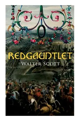 Redgauntlet: roman istoric - Redgauntlet: Historical Novel