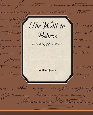 Voința de a crede - The Will to Believe