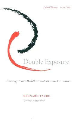 Expunere dublă: Traversarea discursurilor budiste și occidentale - Double Exposure: Cutting Across Buddhist and Western Discourses