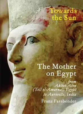 Spre soare: Mama despre Egipt - Towards the Sun: The Mother on Egypt