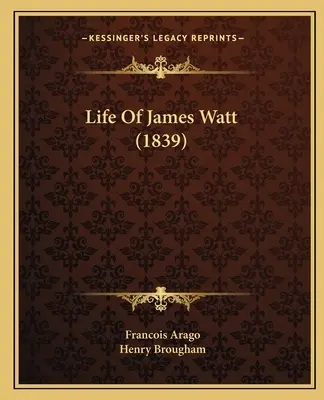 Viața lui James Watt (1839) - Life Of James Watt (1839)