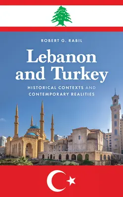 Liban și Turcia: Contexte istorice și realități contemporane - Lebanon and Turkey: Historical Contexts and Contemporary Realities