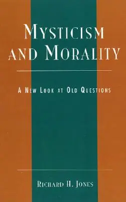 Misticism și moralitate: O nouă privire asupra vechilor întrebări - Mysticism and Morality: A New Look At Old Questions