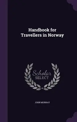 Manual pentru călătorii în Norvegia - Handbook for Travellers in Norway