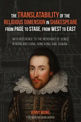 Translatabilitatea dimensiunii religioase la Shakespeare de la pagină la scenă, de la vest la est - The Translatability of the Religious Dimension in Shakespeare from Page to Stage, from West to East