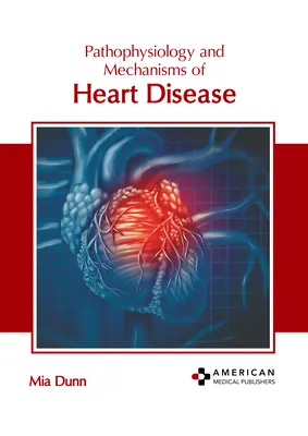 Patofiziologia și mecanismele bolilor cardiovasculare - Pathophysiology and Mechanisms of Heart Disease