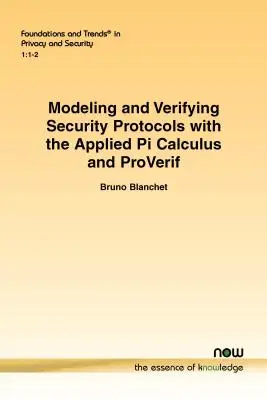 Modelarea și verificarea protocoalelor de securitate cu ajutorul calculului Pi aplicat și ProVerif - Modeling and Verifying Security Protocols with the Applied Pi Calculus and ProVerif