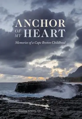 Anchor of My Heart: Amintirile unei copilării din Cape Breton - Anchor of My Heart: Memories of a Cape Breton Childhood