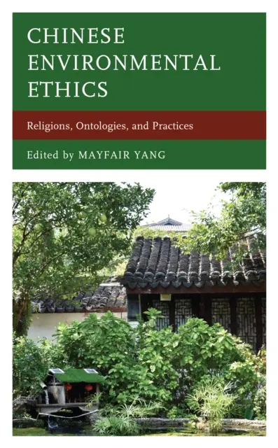 Etica ecologică chineză: Religii, ontologii și practici - Chinese Environmental Ethics: Religions, Ontologies, and Practices