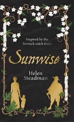 Sunwise: Procesele vrăjitoarelor de la Newcastle ficțiune istorică - Sunwise: Newcastle witch trials historical fiction
