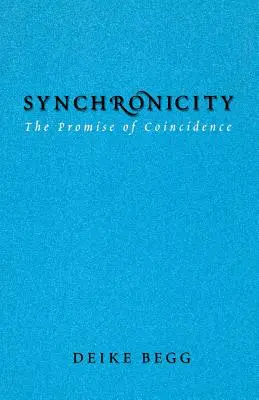 Sincronicitate: Promisiunea coincidenței: The Promise of Coincidence - Synchronicity: The Promise of Coincidence