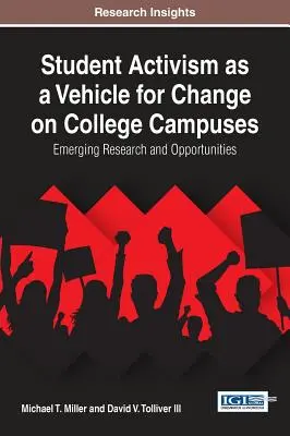 Activismul studențesc ca mijloc de schimbare pe campusurile universitare: Cercetări și oportunități emergente - Student Activism as a Vehicle for Change on College Campuses: Emerging Research and Opportunities