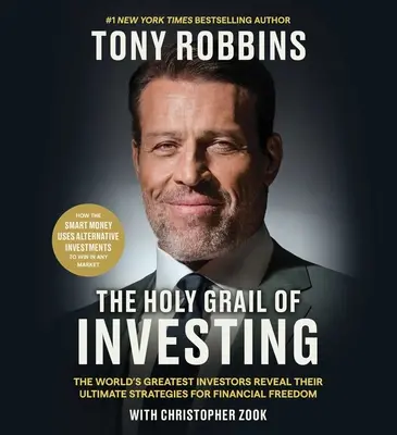 Sfântul Graal al investițiilor: Cei mai mari investitori din lume își dezvăluie strategiile finale pentru libertate financiară - The Holy Grail of Investing: The World's Greatest Investors Reveal Their Ultimate Strategies for Financial Freedom