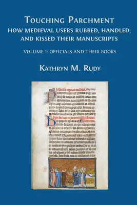 Touching Parchment: Volumul 1: Oficialii și cărțile lor - Touching Parchment: Volume 1: Officials and Their Books
