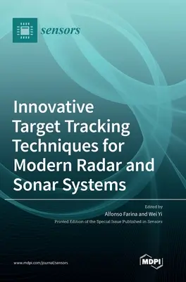Tehnici inovative de urmărire a țintelor pentru sistemele radar și sonar moderne - Innovative Target Tracking Techniques for Modern Radar and Sonar Systems