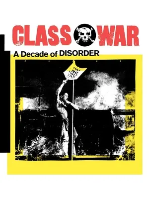 Războiul claselor: un deceniu de dezordine - Class War: A Decade of Disorder