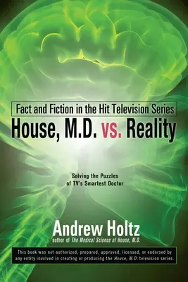 House M.D. vs. Realitatea: Realitate și ficțiune în serialul de televiziune de succes - House M.D. vs. Reality: Fact and Fiction in the Hit Television Series