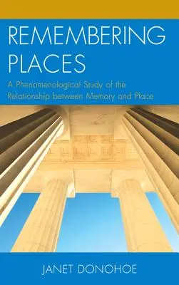 Amintirea locurilor: Un studiu fenomenologic al relației dintre memorie și loc - Remembering Places: A Phenomenological Study of the Relationship Between Memory and Place