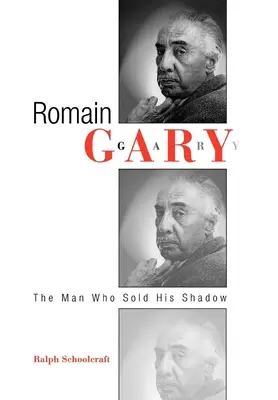 Romain Gary: Omul care și-a vândut umbra - Romain Gary: The Man Who Sold His Shadow