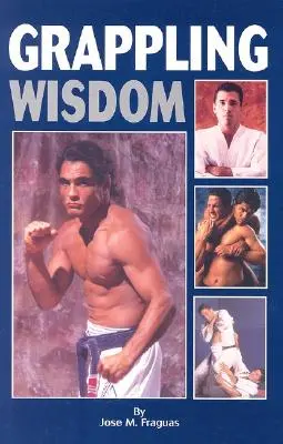 Înțelepciune în luptă - Grappling Wisdom