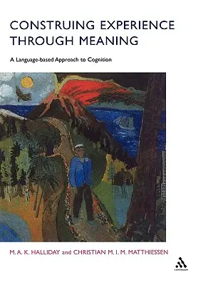 Construirea experienței prin semnificație: O abordare a cogniției bazată pe limbaj - Construing Experience Through Meaning: A Language-Based Approach to Cognition