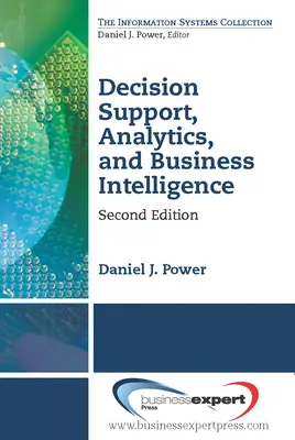 Decision Support, Analytics, and Business Intelligence, Ediția a doua - Decision Support, Analytics, and Business Intelligence, Second Edition