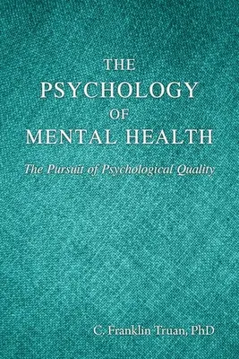 Psihologia sănătății mintale: Căutarea calității psihologice - The Psychology of Mental Health: The Pursuit of Psychological Quality