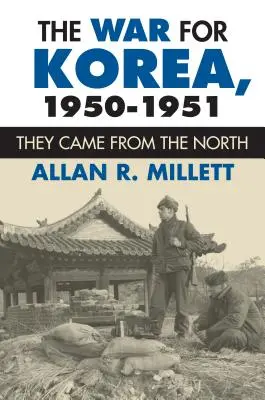 Războiul pentru Coreea, 1950-1951: Au venit din nord - The War for Korea, 1950-1951: They Came from the North