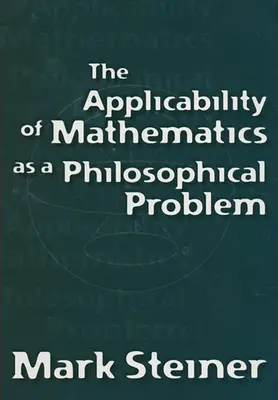 Aplicabilitatea matematicii ca problemă filosofică - Applicability of Mathematics as a Philosophical Problem