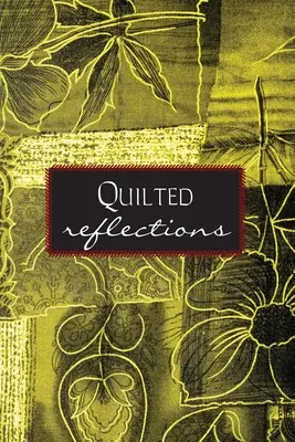 Reflecții matlasate - Quilted Reflections
