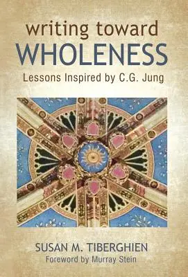 Scrierea către integritate: Lecții inspirate de C.G. Jung - Writing Toward Wholeness: Lessons Inspired by C.G. Jung