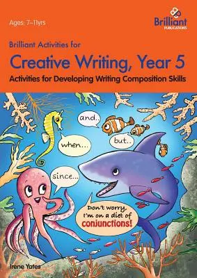 Brilliant Activities for Creative Writing, Year 5-Activități pentru dezvoltarea abilităților de compoziție scrisă - Brilliant Activities for Creative Writing, Year 5-Activities for Developing Writing Composition Skills