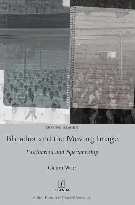 Blanchot și imaginea în mișcare: Fascinație și spectaculozitate - Blanchot and the Moving Image: Fascination and Spectatorship