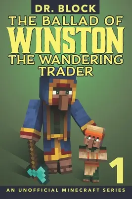 The Ballad of Winston the Wandering Trader, Book 1: (o serie neoficială Minecraft) - The Ballad of Winston the Wandering Trader, Book 1: (an unofficial Minecraft series)