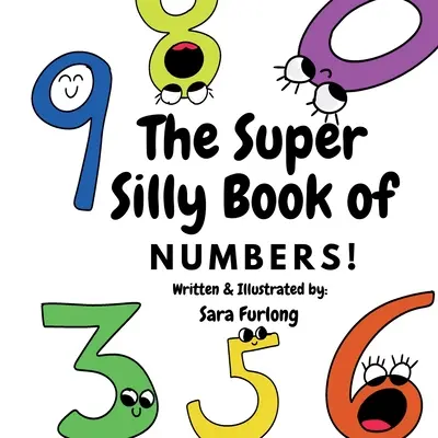 Cartea Super Prostuță a Numerelor: Parte a seriei de cărți educative Super Silly - The Super Silly Book of Numbers: Part of the Super Silly Educational Book Series