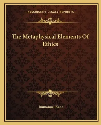 Elementele metafizice ale eticii - The Metaphysical Elements Of Ethics