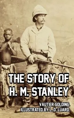 Povestea lui H. M. Stanley - The Story of H. M. Stanley