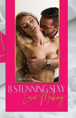 8 Dragoste sexy uimitoare - 8 Stunning Sexy Lovemaking