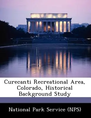 Zona de recreere Curecanti, Colorado, studiu istoric de fond - Curecanti Recreational Area, Colorado, Historical Background Study