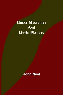 Mari mistere și mici plăgi - Great Mysteries and Little Plagues