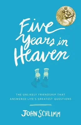 Cinci ani în Rai: Prietenia improbabilă care a răspuns la cele mai mari întrebări ale vieții - Five Years in Heaven: The Unlikely Friendship That Answered Life's Greatest Questions